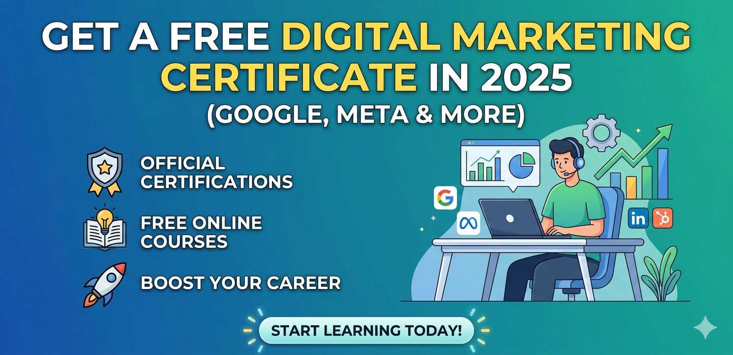 How to Get a Free Digital Marketing Certificate in 2025 (Google, Meta and More)