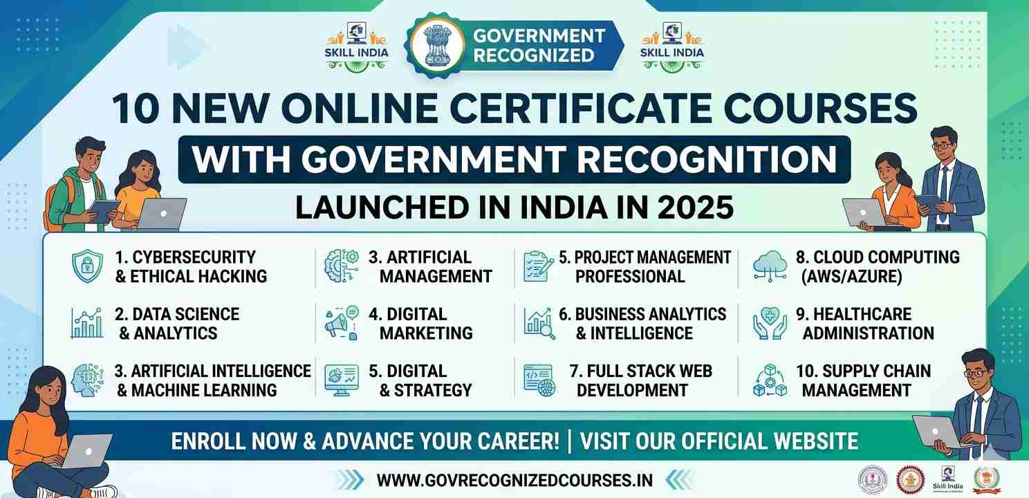 10 New Online Certificate Courses with Government Recognition Launched in India in 2025